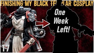 Con Crunch - Finishing My Black Templar Cosplay For Sci Fi Valley Con - Part 17 - Warhammer 40k