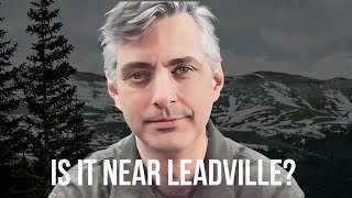Did Jon Collins-Black Hide Treasure Near Leadville, CO Chapter 24 Partial Solve