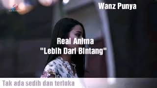 Real Anima - Lebih dari bintang (lirik)