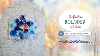 Reflective Rolodex Week 16