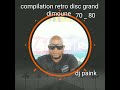 compilation disc grand dimoune dj paink  souvenir slow ⚓⚓✈✈✈⚘