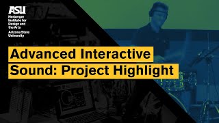 Advanced Interactive Sound: Project Highlight