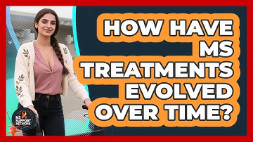 How Have MS Treatments Evolved Over Time? - MS Support Network