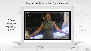 Live Memorial Service for Cynthia Abou. 10am, Monday March 1, 2021