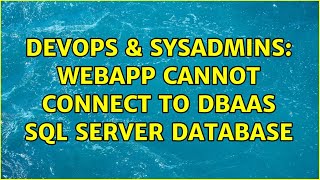 Famous DevOps & SysAdmins: WebApp cannot connect to Dbaas SQL server database Profile