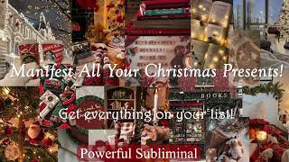 🎄 Manifest All Your Christmas Presents 🎁 Get Everything on Your List (Powerful Subliminal) 🎄