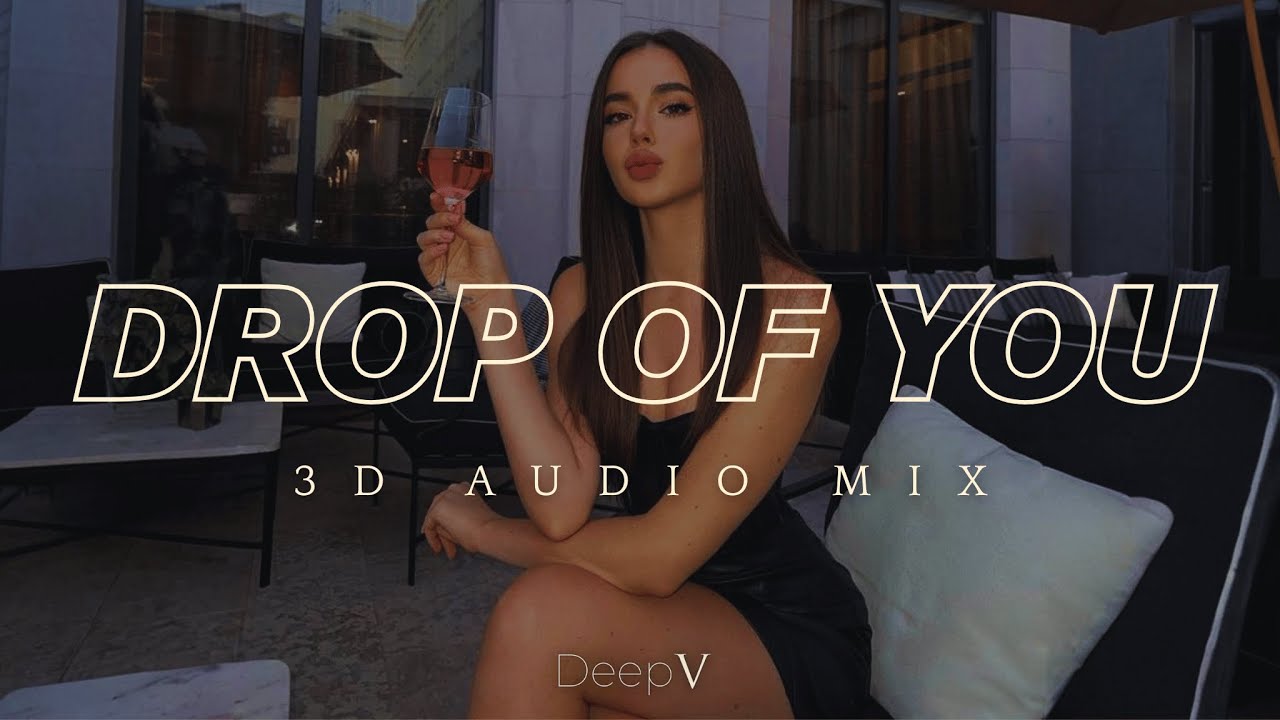 DeepV - Drop of Youuu (3D Audio Mix) ___ 💗 | Latin Melodic House 2026
