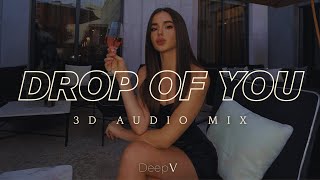 Deepv - Drop Of Youuu 3D Audio Mix Latin Melodic House 2026