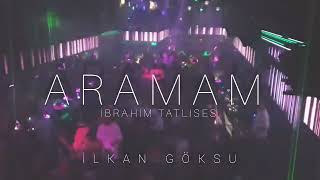 İbrahim Tatlıses - Aramam ( İlkan Göksu Remix) Resimi