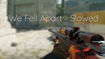We Fell Apart - Slowed / Bubblegum Bitch - CS2 Edit Montage