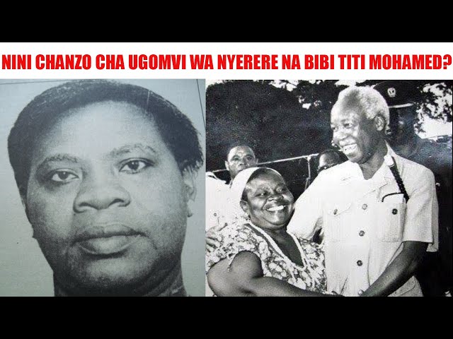 Nini Chanzo Cha Ugomvi wa BIBI TITI na NYERERE? Huyu Ndiye BIBI TITI Mohamed class=