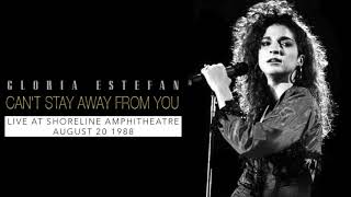 Can&#39;t Stay Away From You (Live at Shoreline Amphitheatre) - Gloria Estefan 1988