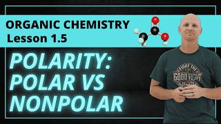 Polarity | Polar vs Nonpolar | 1.5 Organic Chemistry