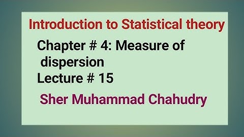 Introduction to Statistical theory| Chapter #4: Measure of dispersion by Sher Muhammad Chahudry