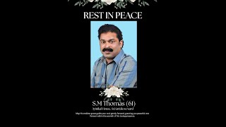 Funeral Ceremony Of S.M Thomas (61) Ayinikal House