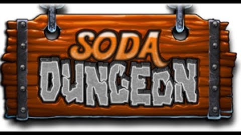 Soda Dungeon - FREE TO PLAY - STEAM/2017