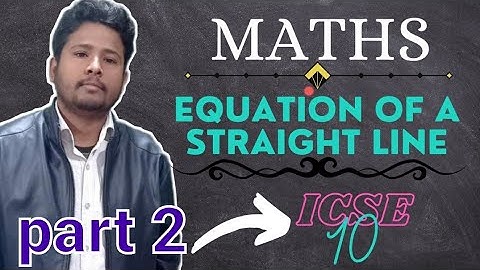 equation of straight line || icse board class 10th part 2 || semester 2