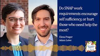 Do SNAP work requirements encourage self sufficiency or hurt those who need help the most?
