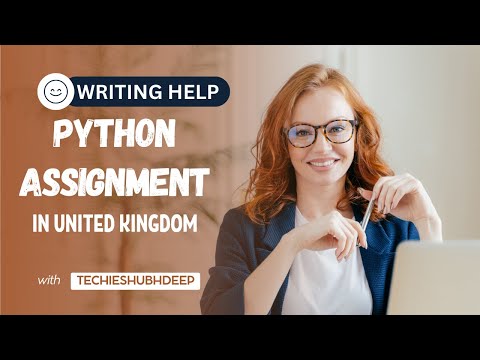 Python Assignment Help in UK || Python Expert In UK :TechieShubhdeep Pvt Ltd.