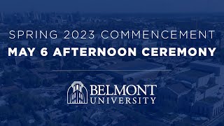 Spring 2023 Commencement: May 6 Afternoon Ceremony