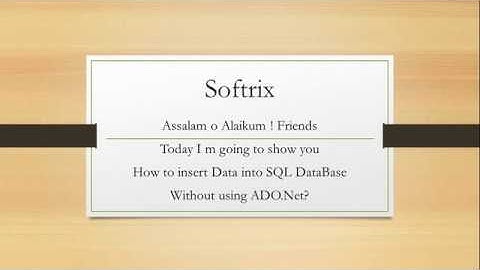 Insert Data into Sql Server Without using ADO Net
