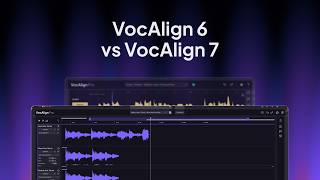 VocAlign 6 vs VocAlign 7: Why You Should Upgrade