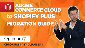 Adobe Commerce Cloud to Shopify Plus Migration Guide | Optimum7