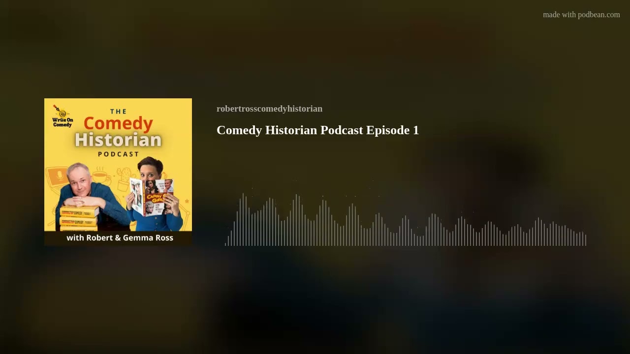 Comedy Historian Podcast Episode 1