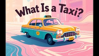 What is a Taxi? | Funny Explainer of the History Behind the Ride