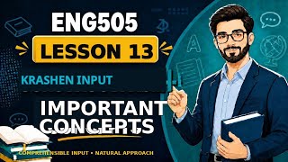 ENG505 Lesson 13 | Krashen’s Input Hypothesis-I | VU midterm lecture series 2k26 
