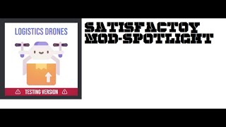 Satisfactory Mod Logistics Drones--Mod Showcase Satisfactory Mod Logistics Drones--Mod Showcase