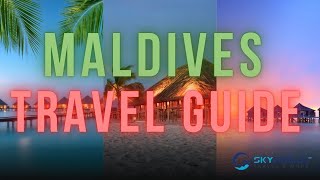 Maldives Travel Guide | What You Need to Know Before You Go!