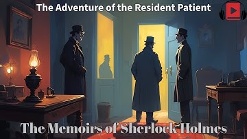 The Adventure of the Resident Patient | The Memoirs of Sherlock Holmes #sherlock #audiobook #ai