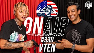 On Air Global With Sanjay #330 - VTEN Returns!