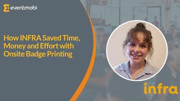 How INFRA Saved Time, Money and Effort with Onsite Badge Printing | EventMobi