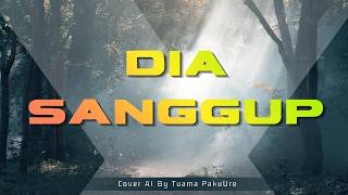 Dia Sanggup yesus Tuhan Mulialah Namamu  Cover Ai By Tuama Pakuure