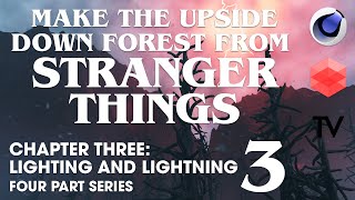 Cinema 4D Workshop: Stranger Things Upside Down Look - Part 3 of 4