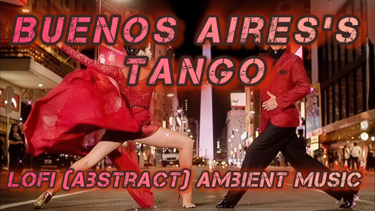 Buenos Aires's Tango | Lofi Ambient Series | Lofi With Touch Of Tango | 2026 Teaser Mix