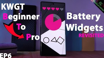 KWGT Battery Widgets - Revisited - How to Go from Beginner to PRO - EP6 - 2021 Android Tutorial