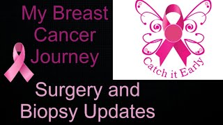 My Breast Cancer Journey 🎗Surgery and Biopsy Results, Important Info 🎗
