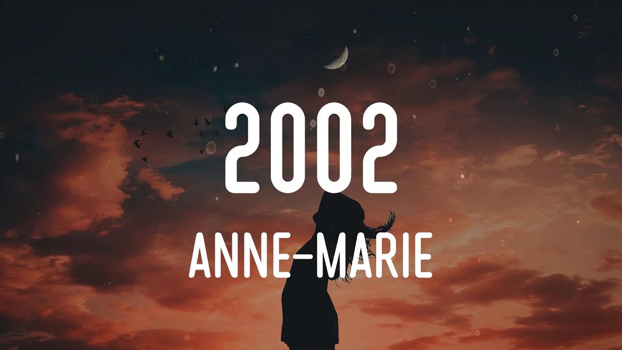 Anne-Marie - 2002 (Songteksten/Lyrics) - YouTube