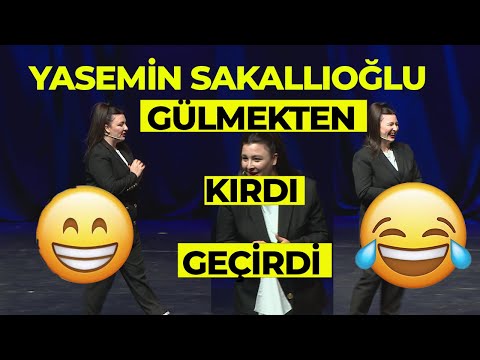 Yasemin Sakallıoğlu , Gülmekten Kırdı Geçirdi