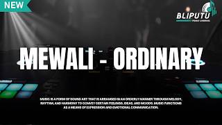 DJ MEWALI - ORDINARY REMIX BASS HOREG TERBARU