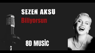 Sezen AKSU - Biliyorsun (8D Music) Resimi