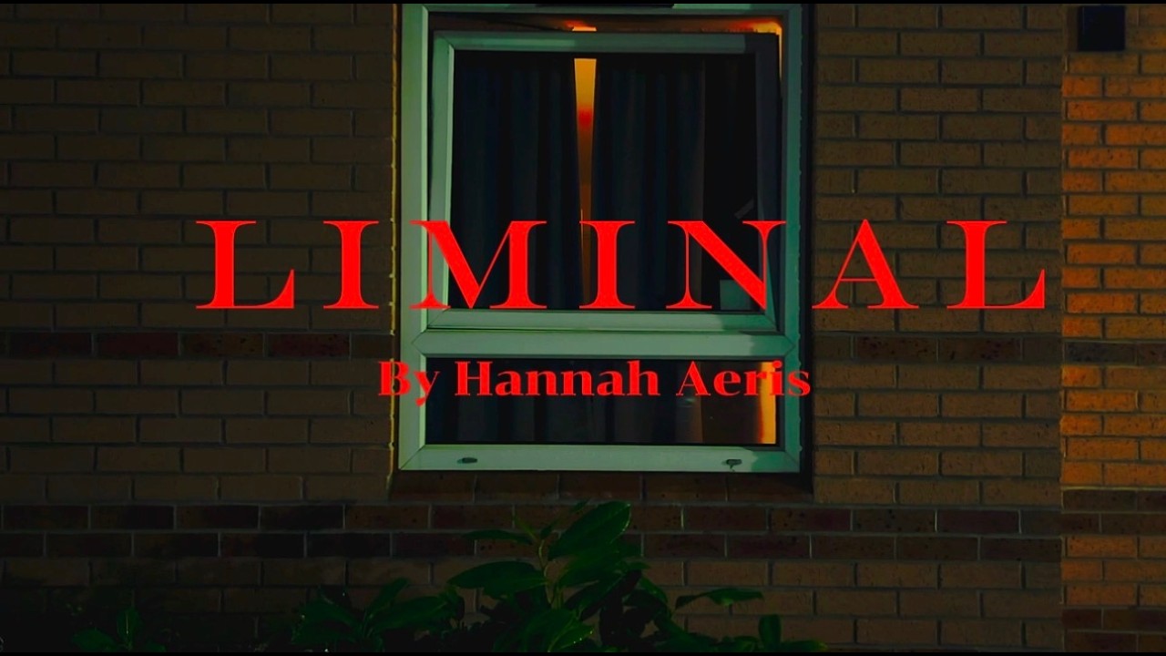 Liminal- A Short Film by Hannah Aeris