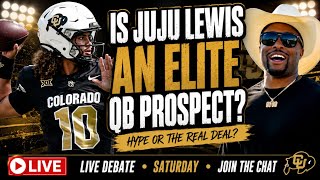 Is JuJu Lewis an ELITE QB Prospect? | Colorado Buffaloes LIVE Debate