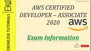 AWS Certified Developer Associate 2020 | Exam Information | Cost | Preparation | Ebenezer Tutorials