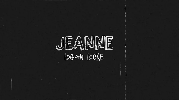 Jeanne - Logan Locke (Lyric Video)