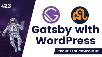 #23 Custom Gatsby Front Page | gatsby-link | Gatsby Link | ACF WordPress | Gatsby WordPress Theme