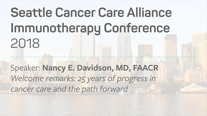 Welcome remarks: 25 years of progress in cancer ca...